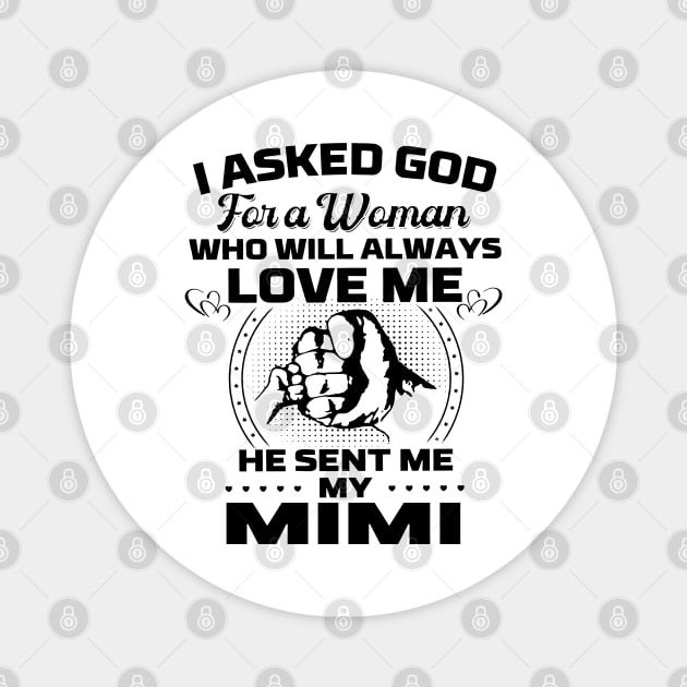 I Asked God For A Woman Who Love Me He Sent Me My Mimi Magnet by cyberpunk art